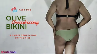 OLIVE BIKINI PART 2 - CROSSDRESSING BY INDIAN SHEMALE